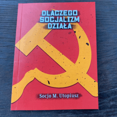 Książka "Dlaczego Socjalizm Działa"