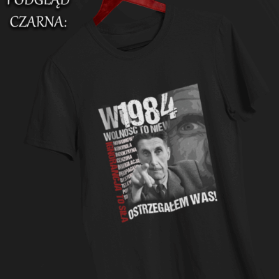 Koszulka 1984 Ostrzegałem WAS!
