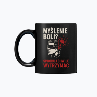 Kubek czarny MYŚLENIE BOLI?
