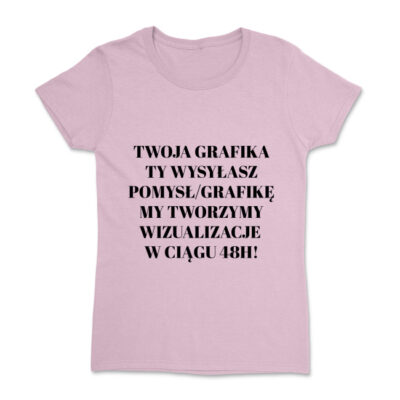 Koszulka damska z Twoim Nadrukiem!